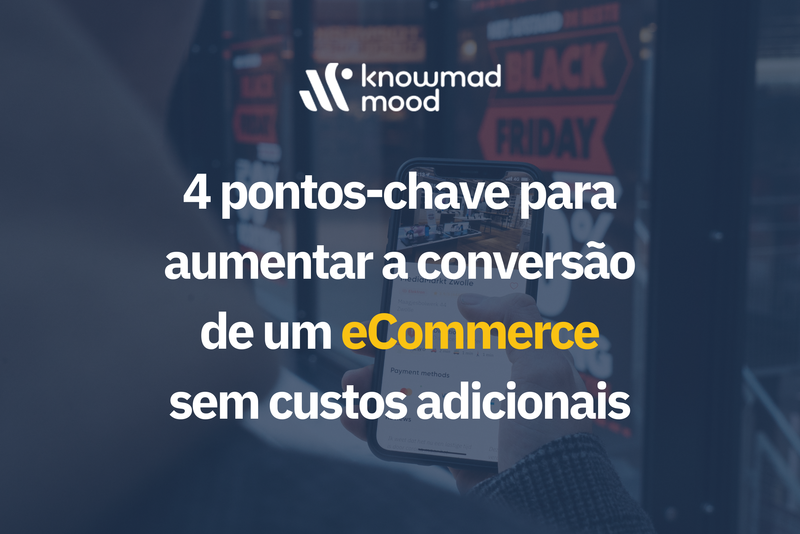 4 pontos-chave para aumentar a conversão de um eCommerce