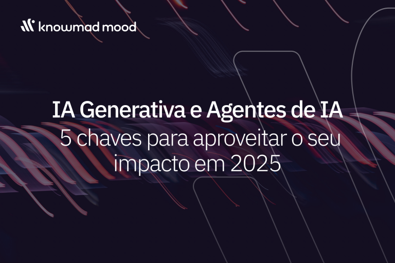 Imagem promocional da knowmad mood com o título 'IA Generativa e Agentes de IA: 5 chaves para aproveitar o seu impacto em 2025' sobre um fundo escuro com linhas de luz em movimento, simbolizando inovação e tecnologia.