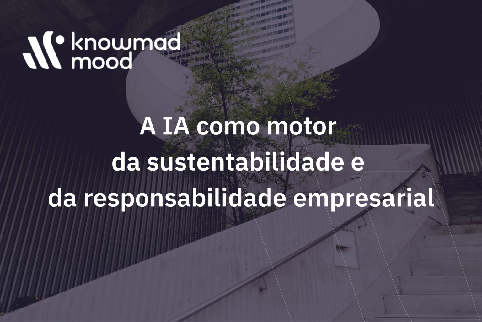 A IA como motor da sustentabilidade e da responsabilidade empresarial