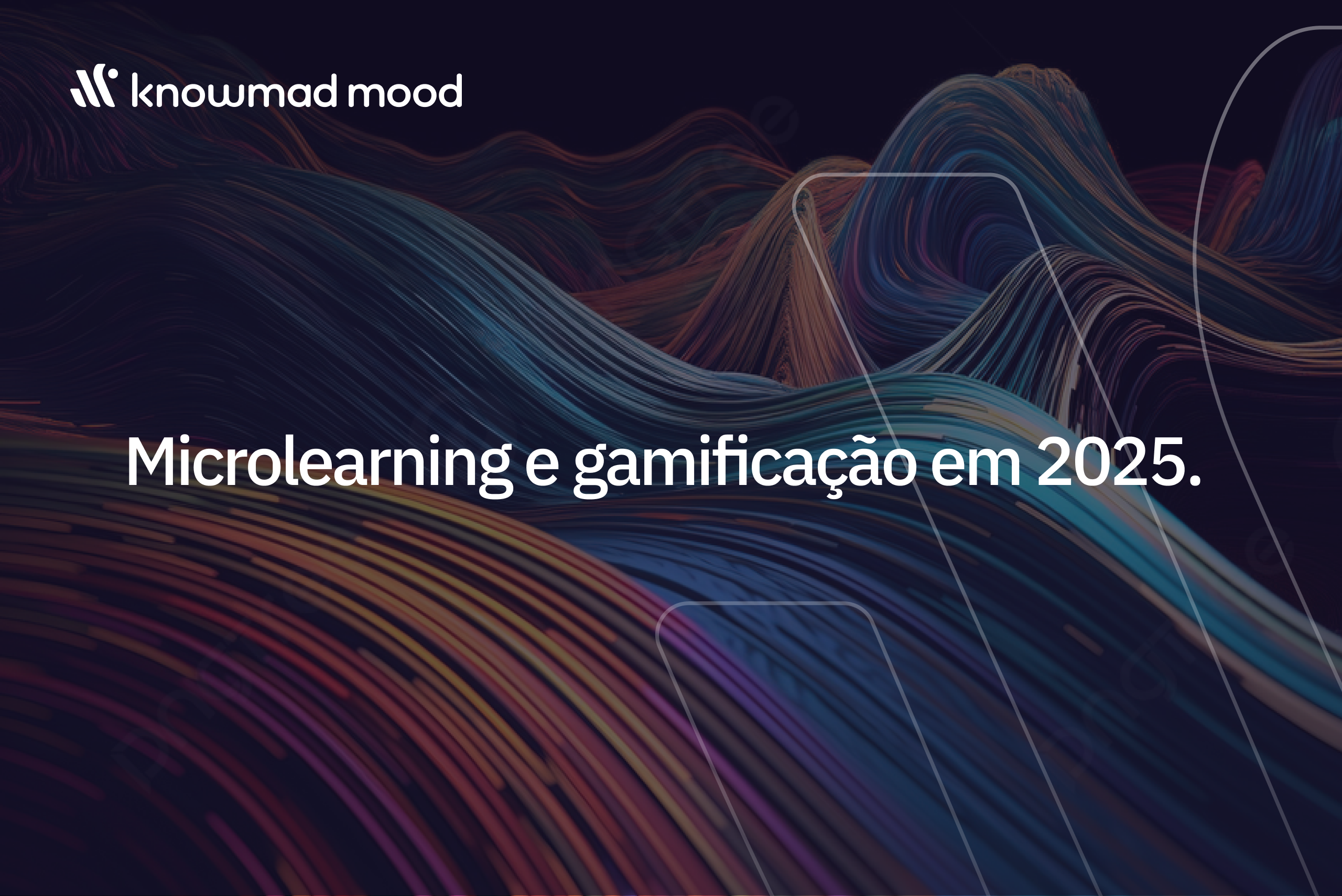 Fundo abstrato com linhas coloridas em movimento e o logótipo de knowmad mood, acompanhado do título “Microlearning e gamificação em 2025
